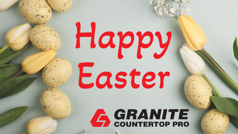 Happy Easter – Granite Countertop Pro